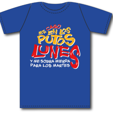 Camiseta Me cago en los putos lunes